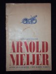 Louis Knuvelder - Arnold Meijer leven en karakter / een korte schets