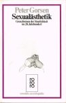 Gorsen, P. - Sexualästhetik. Grenzformen des Sinnlichkeit im 20. Jahrhundert