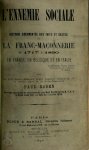 Paul Rosen 207901 - L'ennemie sociale Histoire documentée des faits et gestes de Franc-maçonnerie de 1717 à 1890 en France, en Belgique et en Italie