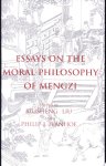 Xiusheng Liu ,  P. J. Ivanhoe - Essays on the Moral Philosophy of Mengzi