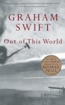 Graham Swift - Out of This World