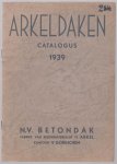 n.n - (BEDRIJF CATALOGUS - TRADE CATALOGUE) Arkeldaken Catalogus 1939