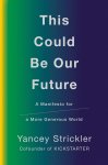 Yancey Strickler - This Could Be Our Future