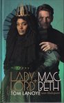 Lanoye, Tom - Lady+Lord MacBeth. Vrij naar Shakespeare