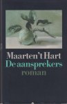 Hart, Maarten 't - De aansprekers. Roman van vader en zoon: Roman