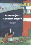 Caroline Melissant - Kroelmajoor kan niet slapen
