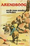 Nowee, P. - Arendsoog en de Man zonder Verleden – deel 51