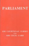 Ilbert, Sir Courtenay - Parliament. History, Constitution and Practice [The Home University Library of Modern Knowledge, no. 1]
