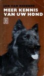 Rheenen, Jan van - Meer kennis van uw hond