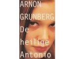 Arnon Grunberg - De heilige Antonio | Arnon Grunberg Arnon Grunberg - De heilige Antonio | Arnon Grunberg
