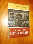 VRANKRIJKER, A.C.J. DE, - De historie van de vesting Naarden.