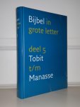 BIJBEL NBV - NBV Bijbel in grote letter DEEL 5:  Tobit t/m Manasse