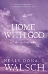 Neale Donald Walsch - Home with God