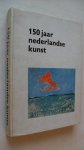 Redactie - 150 jaar Nederlandse Kunst