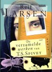 Larsen, Reif - De verzamelde werken van T.S. Spivet Larsen, Reif - De verzamelde werken van T.S. Spivet