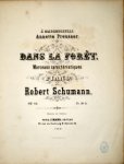 Schumann, Robert: - [Op. 082] Dans la forêt. Morceaux caractéristiques pour piano. Op. 82