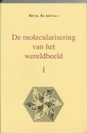 H. Kubbinga - De molecularisering van het wereldbeeld / I