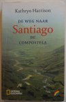 Harrison Kathryn, vert. Bauer Hankie - De weg naar Santiago de Compostela