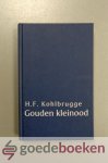 Kohlbrugge, H.F. - Gouden kleinood --- Preken over Psalm 8, 13, 16, 23, 24, 32, 77, 119 Kohlbrugge, H.F. - Gouden kleinood --- Preken over Psalm 8, 13, 16, 23, 24, 32, 77, 119