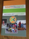 Keijer, Geert ea. - Historie met toekomst. 100 jaar Knapenvereniging spreuken 22:6