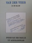 Veer, G. Van der - Van der Veer is de naam. Sporen van een familie uit Achtkarspelen, Drachten 1989, 112 pag., geb., geïll. met stofomslag.