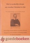 Fenner, Ds. William - Het is werkelijk dwaas om zonder Christus te zijn *nieuw* --- Vier verhandelingen van ds. William Fenner (Moedwillige onbekeerlijkheid de grofste zelfmoord + Het gevaar van het uitstellen van bekering ontdekt + De rijkdom van genade + De soeve...