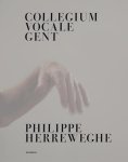 Philippe Herreweghe, Stephan Vanfleteren - Collegium Vocale Gent