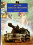 Schoenmaker, B - 200 jaar rijdende artillerie 1793-1993