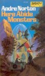 Norton, Andre - Here Abide Monsters