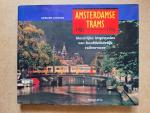 Louman, Adriaen - Amsterdamse trams 1985-1995, kleurrijke impressies van hoofdstedelijk railvervoer