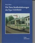 Henry Peters - Die Tatra-Straßenbahnwagen des Typs T2D/B2D