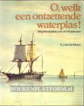 Molen, S.J. van der - O, welk een ontzettende waterplas