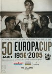 R. Willems - Vijftig jaar Europa Cup 1956-2005 at the end of the storm, there's a golden sky