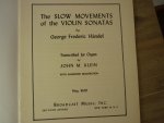 Handel; Georg Friedrich (1685-1759) / John M. Klein - The slow Movements of the Violin Sonatas by Georg Friedrich Handel (Transcribed for Organ by John M. Klein / Hammond Registration by Kenneth Walton Handel; Georg Friedrich (1685-1759) / John M. Klein - The slow Movements of the Violin Sonatas by Georg Friedrich Handel (Transcribed for Organ by John M. Klein / Hammond Registration by Kenneth Walton