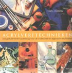 Harrison, Hazel - Acrylverftechnieken. Een geïllustreerde handleiding voor de traditionele en eigentijdse technieken