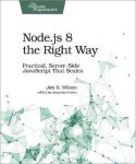 Jim Wilson - Node.js 8 the Right Way