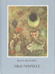 Reichel, Hans - Traumspiele / Einleitung von Franz Roh