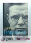 Metaxas, Eric - Dietrich Bonhoeffer --- Pastor, martelaar, profeet, spion. Een rechtvaardige onder de volkeren versus het Derde Rijk. Vertaling Egbert Krikke