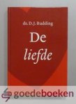 Budding, ds. D.J. - De liefde --- In Bijbels perspectief