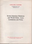 ADELPHI-PAPERS nr 56 - Adelphi Papers: Soviet-American R elations and World Order: Arms Limitations and Policy, Febr. 1970