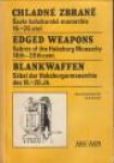 KONIPISKY, PETR  (Text) - MOULDRY, PETR (drawings) - Chladné Zbrane. Savle habsburske monarchie 16. - 20. stol. / Edged weapons. Sabres of the  Habsburg Monarchy 16th - 20th cent. / Blankwaffen. Säbel der Habsburgermonarchie des 16. - 20.Jh