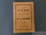 Mlle Le Normand. - Grand Jeu de Société et pratiques secrètes. Explication & application des cartes astro-mytho-hermétiques suivies d'un complément avec de nombreux exercises sur les fleurs et les animaux. le grand coup de quarante-huit et les réussites.