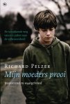 Pelzer, Richard - MIJN MOEDERS PROOI