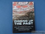 Collis, John. - Digging Up the Past. An Introduction to Archaeological Excavation.