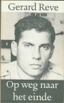 Reve, Gerard - Opweg naar het einde