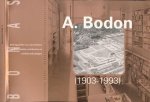 Claassen, Tonny. - A. Bodon: Lichtheid en transparantie - architectuur als dienend ambacht. (1903-1993) Claassen, Tonny. - A. Bodon: Lichtheid en transparantie - architectuur als dienend ambacht. (1903-1993)