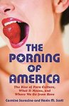 Sarracino, Carmine. - The Porning of America: The Rise of Porn Culture, What It Means, and Where We Go from Here.