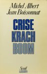 ALBERT, M., BOISSONNAT, J. - Crise, krach, boom.