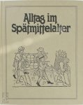 Harry Kühnel - Alltag im Spätmittelalter