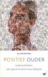 Ellen Heuven - Positief ouder Levensverhalen over geluk en bloei na je vijftigste